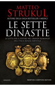 le-sette-dinastie-la-lotta-per-il-potere-nel-grande-romanzo-dellitalia-rinascimentale-