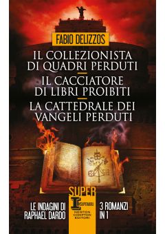 Il collezionista di quadri perduti - Il cacciatore di libri proibiti - La cattedrale dei vangeli perduti