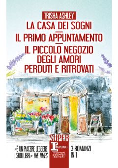 La casa dei sogni - Il primo appuntamento - Il piccolo negozio degli amori perduti e ritrovati