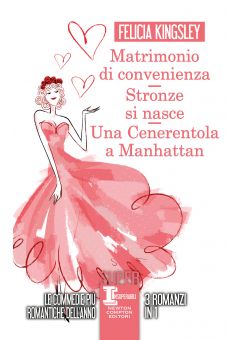 Matrimonio di convenienza - Stronze si nasce - Una Cenerentola a Manhattan