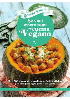 Se vuoi essere sano cucina vegano
