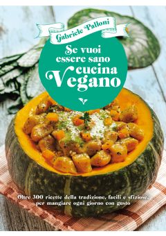Se vuoi essere sano cucina vegano
