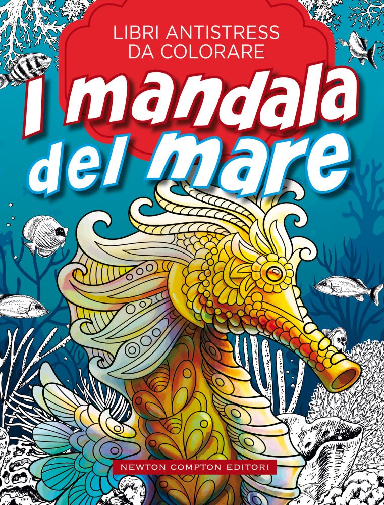 Libri antistress da colorare. I mandala del mare - Newton Compton Editori