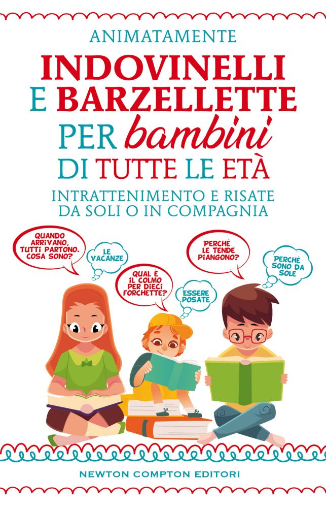 Indovinelli e barzellette per bambini di tutte le età - Newton Compton  Editori