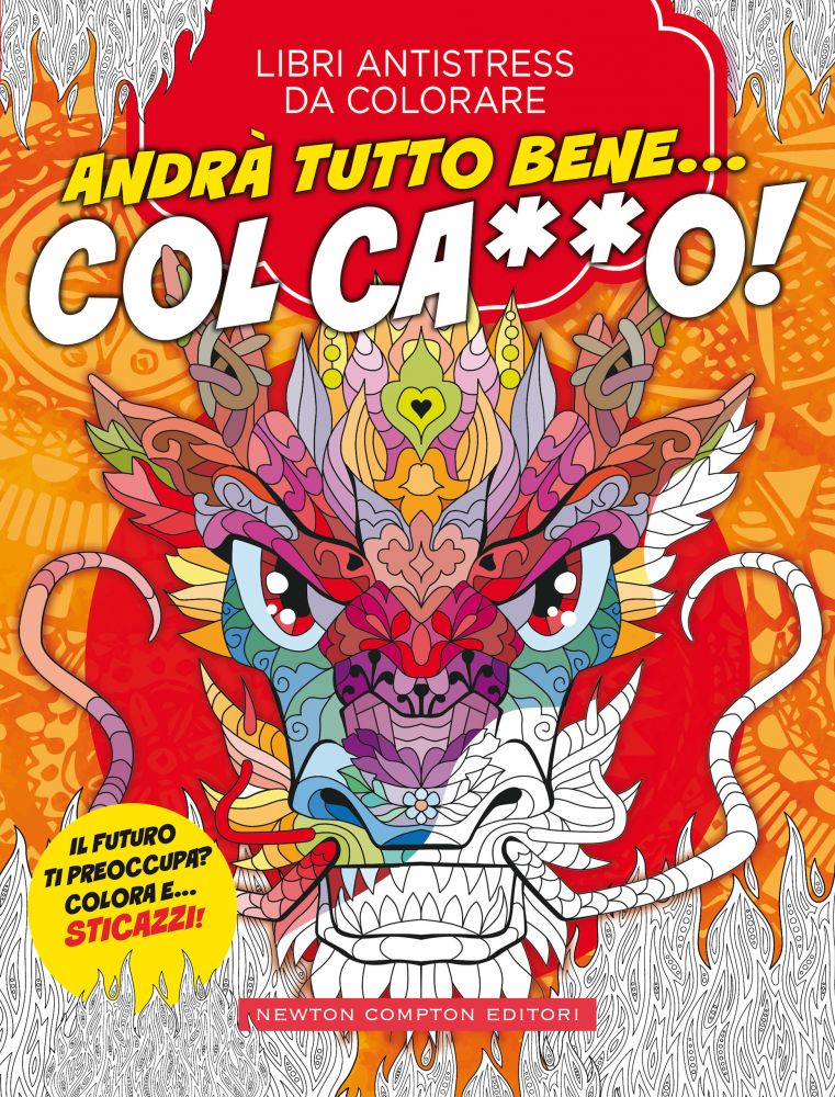 Libri antistress da colorare. Andrà tutto bene! Col ca**o - Newton