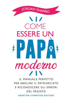 Come essere un papà moderno