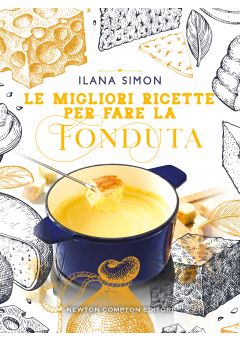 Le migliori ricette per fare la fonduta