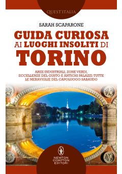 Guida curiosa ai luoghi insoliti di Torino