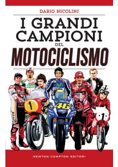 I grandi campioni del motociclismo