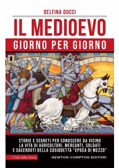 Il Medioevo giorno per giorno
