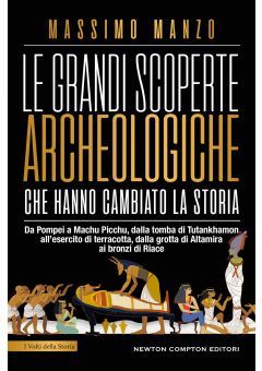 Le grandi scoperte archeologiche che hanno cambiato la storia