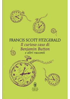 Il curioso caso di Benjamin Button e altri racconti