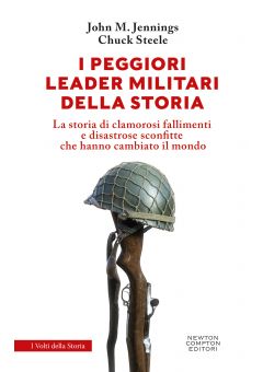 I peggiori leader militari della storia