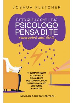 Tutto quello che il tuo psicologo pensa di te e non potrà mai dirti