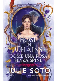 Rose in Chains. Come una rosa senza spine