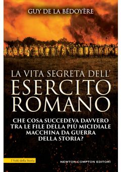 La vita segreta dell'esercito romano