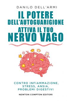 Il potere dell'autoguarigione. Attiva il tuo nervo vago