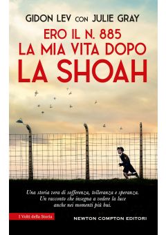 Ero il N. 885. La mia vita dopo la Shoah