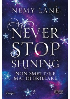 Never Stop Shining. Non smettere mai di brillare