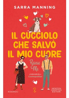 Il cucciolo che salvò il mio cuore. Rescue Me