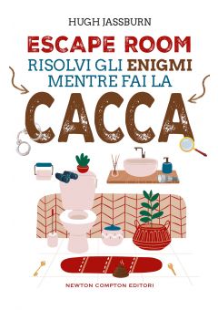 Escape Room. Risolvi gli enigmi mentre fai la cacca