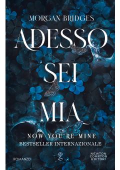 Adesso sei mia. Now you're mine