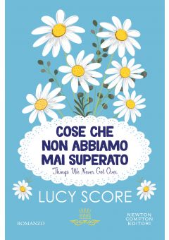 Cose che non abbiamo mai superato. Things we never got over