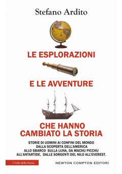 Le esplorazioni e le avventure che hanno cambiato la storia