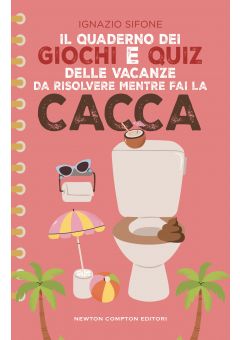 Il quaderno dei giochi e quiz delle vacanze da risolvere mentre fai la cacca