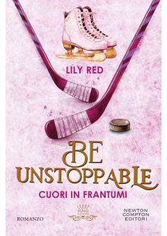 Be Unstoppable. Cuori in frantumi