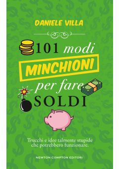 101 modi minchioni per fare soldi