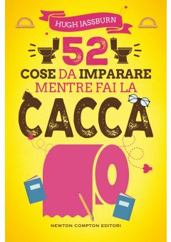 52 cose da imparare mentre fai la cacca