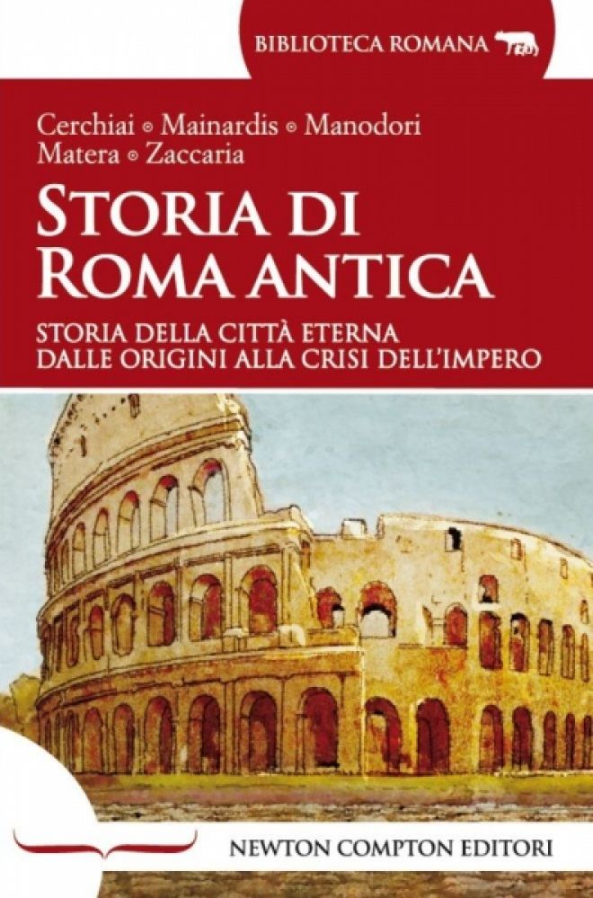 Storia di Roma antica - Newton Compton Editori