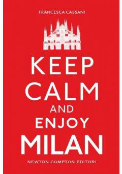 Keep calm and enjoy Milan