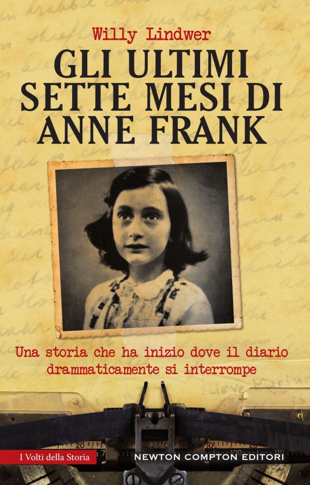 Gli ultimi sette mesi di Anne Frank - Newton Compton Editori