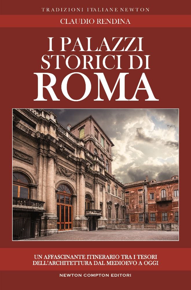 I Palazzi Storici Di Roma Newton Compton Editori