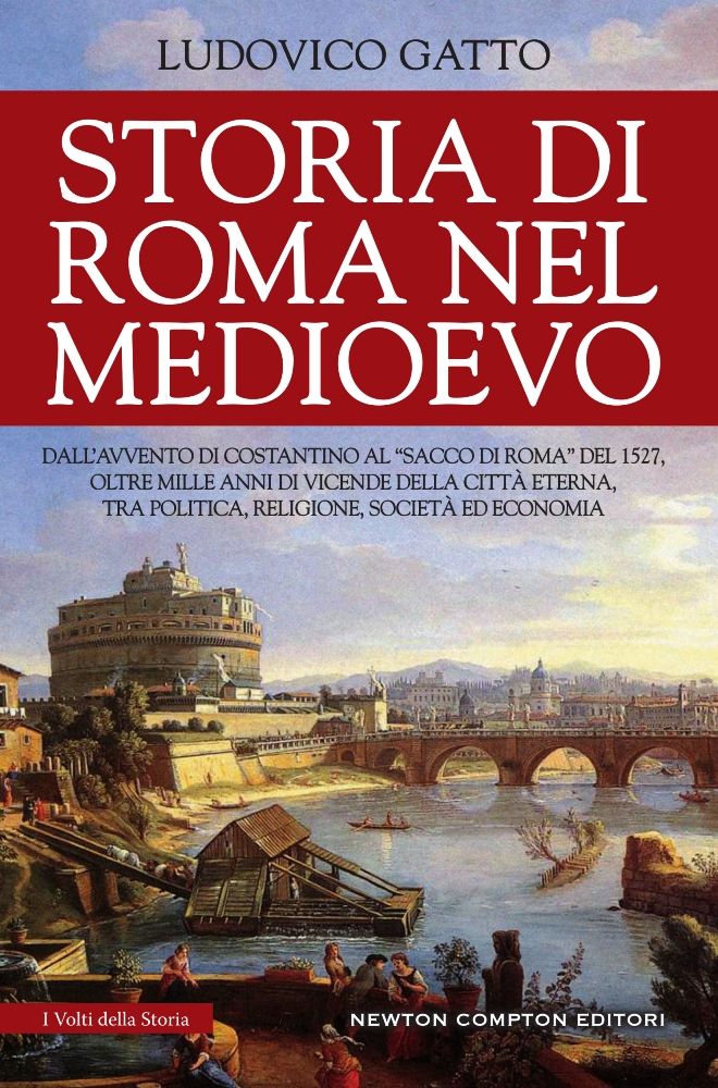 Storia di Roma nel Medioevo - Newton Compton Editori